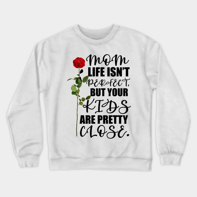 Mother's Day Gift Crewneck Sweatshirt by Merchweaver